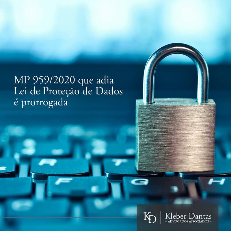 MP 959/2020 que adia Lei de Proteção de Dados é prorrogada